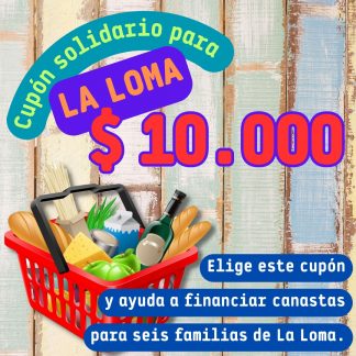 a. Ayuda solidaria para familias de la Loma $10.000